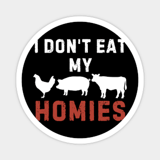 Vegetarian I Don't Eat My Homies Funny Magnet